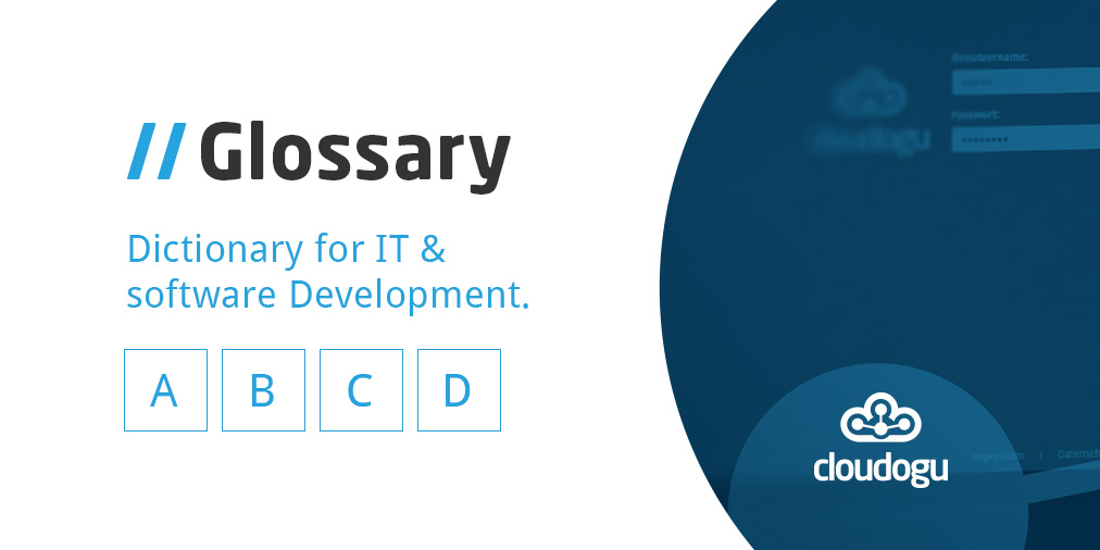 Glossary – Dictionary for IT & Software Development | Cloudogu